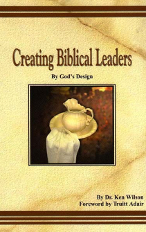 CREATING BIBLICAL LEADERS